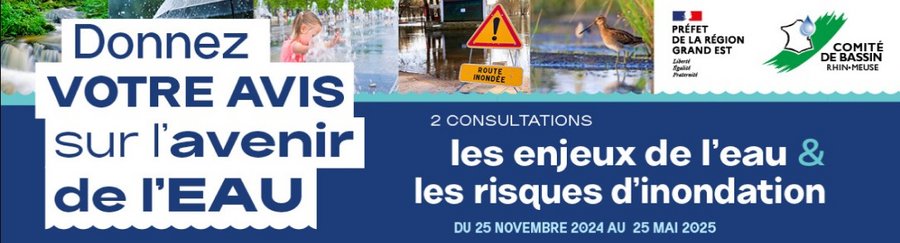 Bandeau informatif : donnez votre avis sur l'avenir de l'eau - 2 consultations - les enjeux de l'eau & les risques d'inondation du 25 novembre 2024 au 25 mai 2025