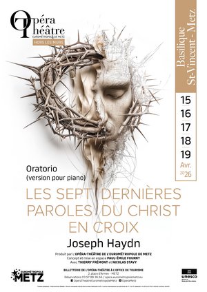 Affiche de l'événement de l'opéra théâtre à la basilique saint vincent "les 7 dernières paroles du christ en croix"